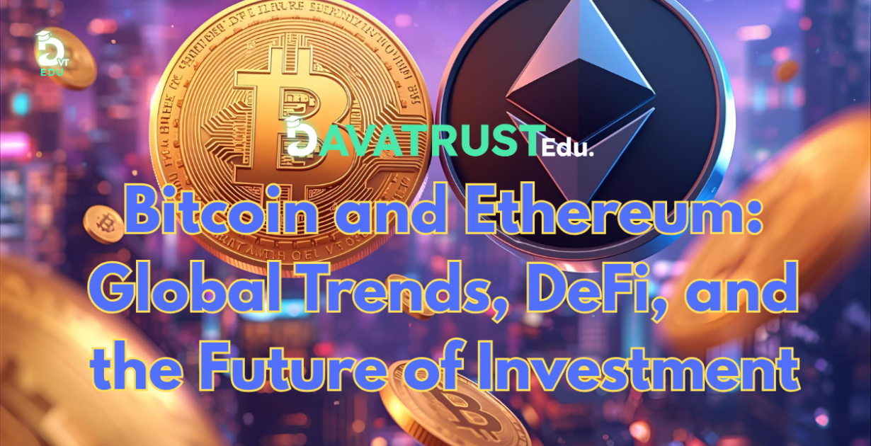 bitcoin-and-ethereum-global-trends-defi-and-the-future-of-investment