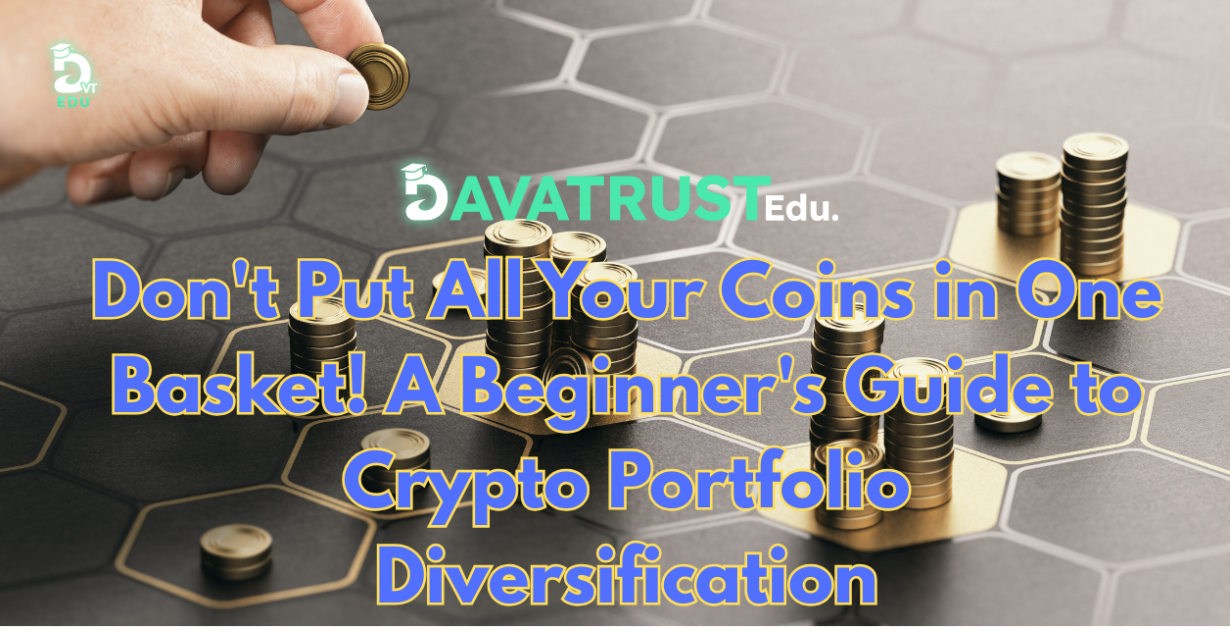 dont-put-all-your-coins-in-one-basket-a-beginners-guide-to-crypto-portfolio-diversification