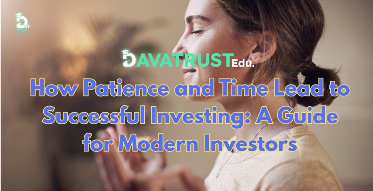 how-patience-and-time-lead-to-successful-investing-a-guide-for-modern-investors