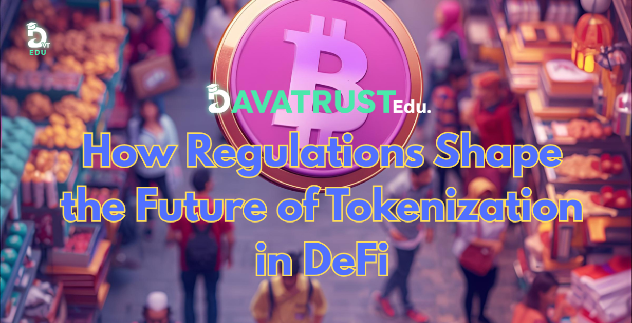 How Regulations Shape the Future of Tokenization in DeFi