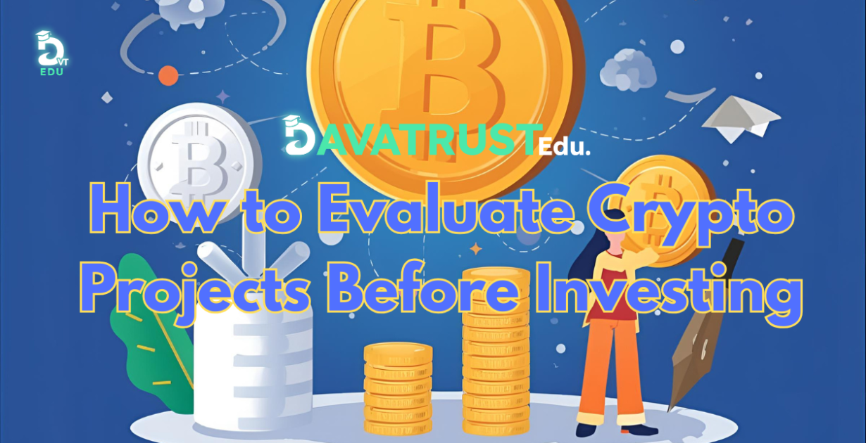 How to Evaluate Crypto Projects Before Investing