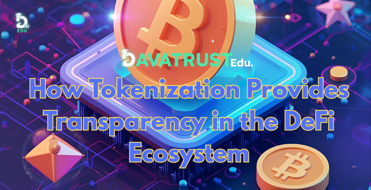 How Tokenization Provides Transparency in the DeFi Ecosystem