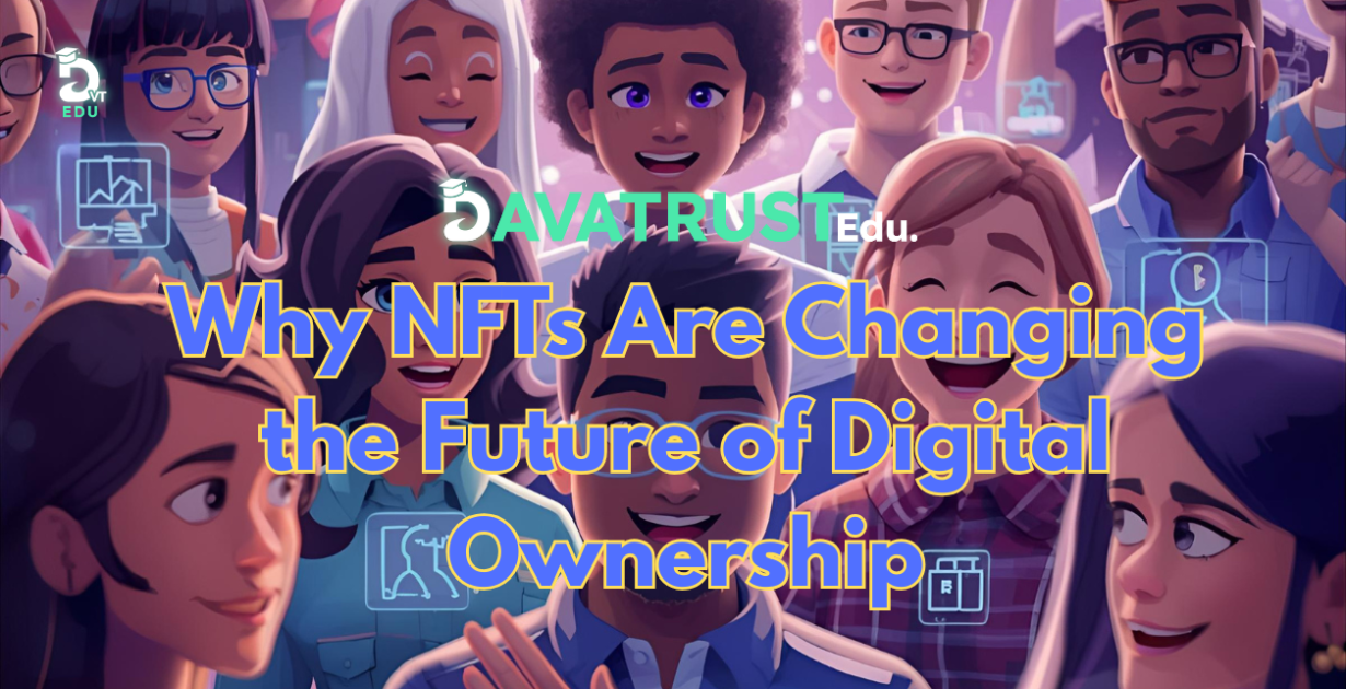why-nfts-are-changing-the-future-of-digital-ownership